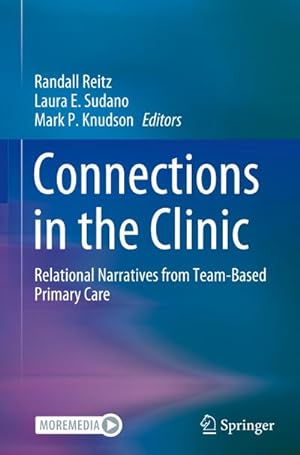 Imagen del vendedor de Connections in the Clinic : Relational Narratives from Team-Based Primary Care a la venta por AHA-BUCH GmbH