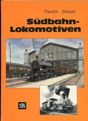 Südbahn-Lokomotiven (Internationales Archiv für Lokomotivgeschichte Band 38)