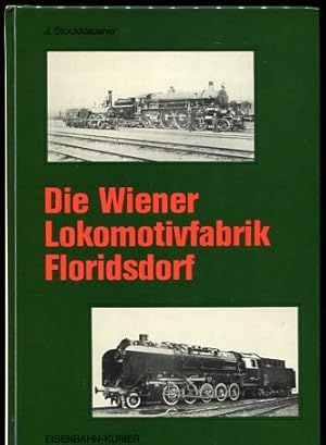 Die Wiener Lokomotivfabrik Floridsdorf.