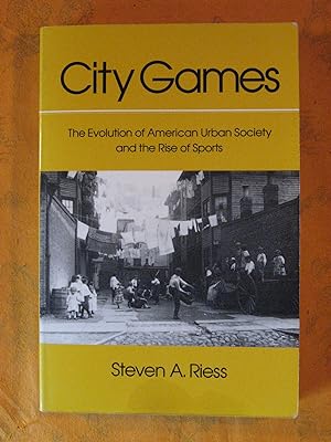 City Games: The Evolution of American Urban Society and the Rise of Sports
