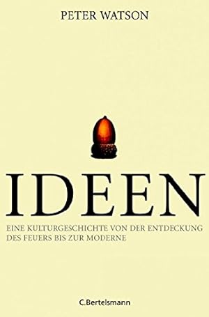 Immagine del venditore per Ideen : eine Kulturgeschichte von der Erfindung des Feuers bis zur Moderne. Aus dem Engl. von Yvonne Badal venduto da Antiquariat im Schloss