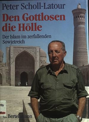 Seller image for Den Gottlosen die Hlle : der Islam im zerfallenden Sowjetreich. for sale by books4less (Versandantiquariat Petra Gros GmbH & Co. KG)