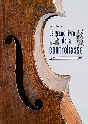 Bild des Verkufers fr Le grand livre de la contrebasse zum Verkauf von moluna