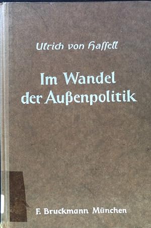 Seller image for Im Wandel der Aussenpolitik : Von der franzsischen Revolution bis zum Weltkrieg ; Bildnisskizzen. for sale by books4less (Versandantiquariat Petra Gros GmbH & Co. KG)