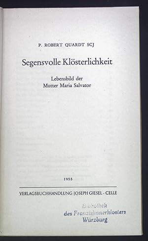 Imagen del vendedor de Segensvolle Klsterlichkeit. Lebensbild der Mutter Maria Salvator. a la venta por books4less (Versandantiquariat Petra Gros GmbH & Co. KG)
