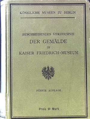 Beschreibendes Verzeichnis der Gemälde im Kaiser Friedrich-Museum;