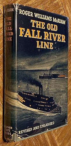 The Old Fall River Line; Being a Chronicle of the World-Renowned Steamship Line.