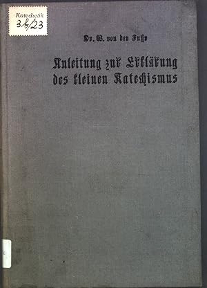 Bild des Verkufers fr Erklrung des kleinen katholischen Katechismus: Katechetische Behandlung der Gebete und Lehrstcke sowie der Religionslehre, Belehrung ber die hl. Messe, Anleitung zur ersten Beichte und Einfhrung in das Kirchenjahr zum Verkauf von books4less (Versandantiquariat Petra Gros GmbH & Co. KG)