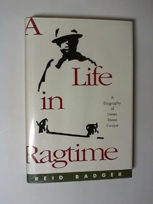 A Life in Ragtime: A Biography of James Reese Europe