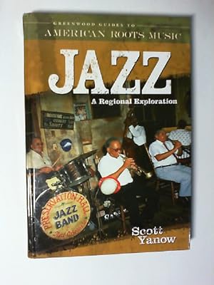 Bild des Verkufers fr Jazz: A Regional Exploration (Greenwood Guides to American Roots Music) zum Verkauf von Buecherhof