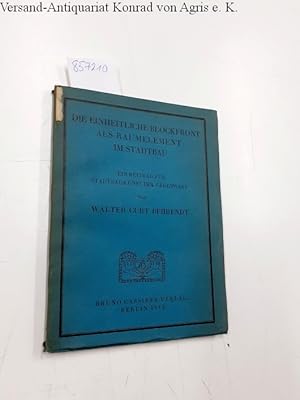 Bild des Verkufers fr DIE EINHEITLICHE BLOCKFRONT ALS RAUMELEMENT IM STADTBAU. Ein Beitrag zur Stadtbaukunst der Gegenwart zum Verkauf von Versand-Antiquariat Konrad von Agris e.K.