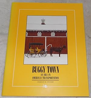 Image du vendeur pour Buggy Town : An Era in American Transportation mis en vente par Pheonix Books and Collectibles