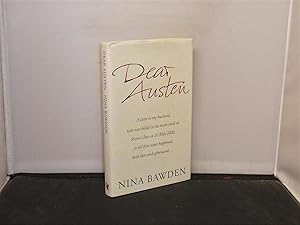 Seller image for Dear Austen, A letter to my husband, who was killied in the train crash at Potter's Bar on 10 May 2002 for sale by Provan Books