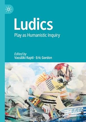 Bild des Verkufers fr Ludics : Play as Humanistic Inquiry zum Verkauf von AHA-BUCH GmbH