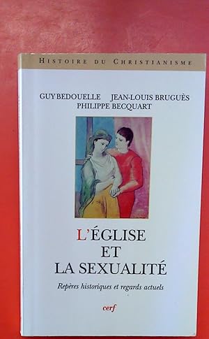 Imagen del vendedor de L glise et la Sexualit - Repres historiques et regards actuels a la venta por biblion2