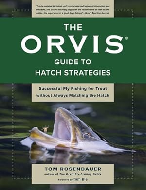 Bild des Verkufers fr Orvis Guide to Hatch Strategies : Successful Fly Fishing for Trout Without Always Matching the Hatch zum Verkauf von GreatBookPrices