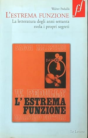 Bild des Verkufers fr L'estrema funzione. La letteratura degli anni Settanta svela i propri segreti zum Verkauf von Librodifaccia