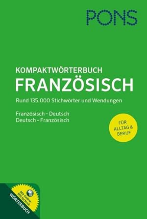 Image du vendeur pour PONS Kompaktwrterbuch Franzsisch: Franzsisch - Deutsch / Deutsch - Franzsisch. Mit 135.000 Stichwrtern & Wendungen. Extra: Online-Wrterbuch: Mit . und Wendungen. Fr Alltag & Beruf : Mit Online-Zugang. Franzsisch-Deutsch, Deutsch-Franzsisch, Rund 135.000 Stichwrter und Wendungen. Fr Alltag & Beruf mis en vente par AHA-BUCH