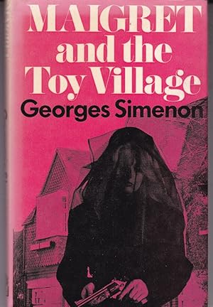 Seller image for MAIGRET AND THE TOY VILLAGE for sale by A&F.McIlreavy.Buderim Rare Books