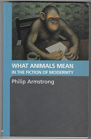 Imagen del vendedor de What Animals Mean in the Fiction of Modernity a la venta por Walden Books