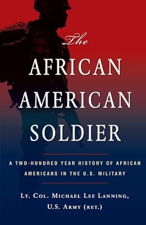 Seller image for African American Soldier : A Two-Hundred Year History of African Americans in the U.S. Military for sale by GreatBookPrices
