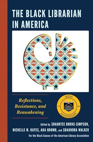 Bild des Verkufers fr Black Librarian in America : Reflections, Resistance, and Reawakening zum Verkauf von GreatBookPrices
