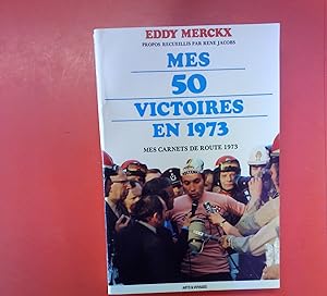 Bild des Verkufers fr Mes 50 Victoires En 1973. Mes Carnets De Route 1973 zum Verkauf von biblion2