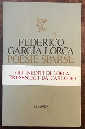 Federico Garcia Lorca. Poesie sparse