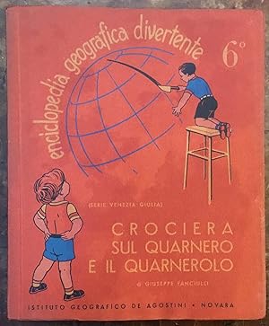 Enciclopedia Geografica Divertente. 6. Crociera sul Quarnero e sul Quarnerolo