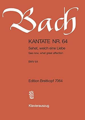 Bild des Verkufers fr Kantate BWV 64 Sehet, welch eine Liebe hat uns der Violater erzeiget - 3. Weihnachtsfesttag - Klavierauszug (EB 7064) zum Verkauf von Modernes Antiquariat an der Kyll