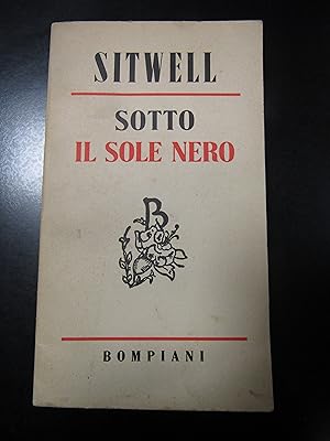 Sitwell. Sotto il sole nero. Bompiani 1954.