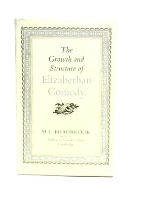 Immagine del venditore per The Growth and Structure of Elizabethan Comedy venduto da World of Rare Books