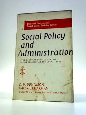 Seller image for Social Policy and Administration: Studies in the Development of Social Services at the Local Level (National Institute for Social Work Training Series;no.3) for sale by World of Rare Books