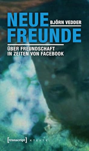 Bild des Verkufers fr Neue Freunde ber Freundschaft in Zeiten von Facebook zum Verkauf von Bunt Buchhandlung GmbH