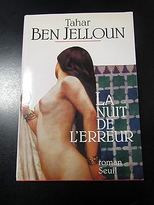 Seller image for Jelloun Tahar Ben. La nuit de l'erreur. Seuil 1997. for sale by Amarcord libri