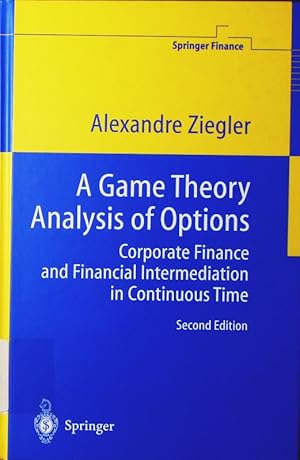 Imagen del vendedor de A game theory analysis of options. Corporate finance and financial intermediation in continuous time. a la venta por Antiquariat Bookfarm