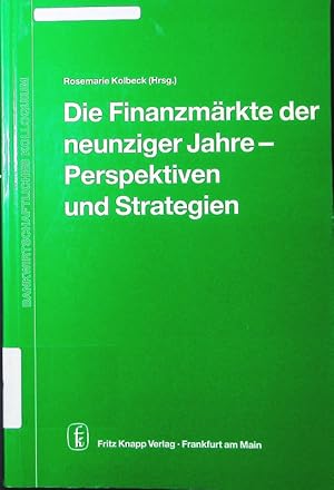 Bild des Verkufers fr Die Finanzmrkte der neunziger Jahre - Perspektiven und Strategien. zum Verkauf von Antiquariat Bookfarm