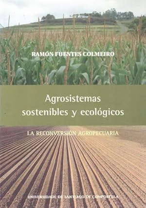 Immagine del venditore per Agrosistemas sostenibles y ecolgicos. La reconversin agropecuaria venduto da Librera Cajn Desastre
