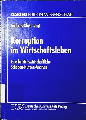 Seller image for Korruption im Wirtschaftsleben. eine betriebswirtschaftliche Schaden-Nutzen-Analyse. for sale by Antiquariat Bookfarm