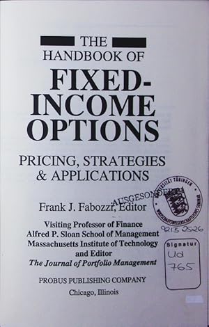 Bild des Verkufers fr The handbook of fixed-income options. Pricing, strategies & applications. zum Verkauf von Antiquariat Bookfarm