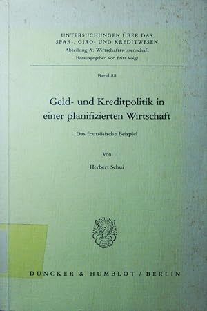 Bild des Verkufers fr Geld- und Kreditpolitik in einer planifizierten Wirtschaft. das franzsische Beispiel. zum Verkauf von Antiquariat Bookfarm