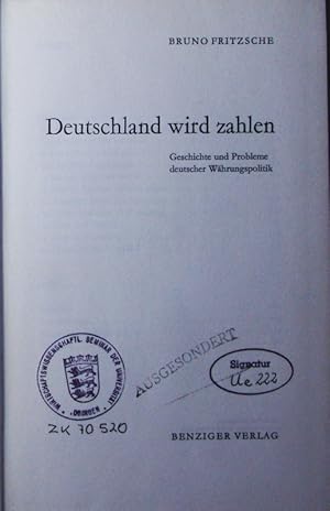 Imagen del vendedor de Deutschland wird zahlen. Geschichte und Problem deutscher Whrungspolitik. a la venta por Antiquariat Bookfarm