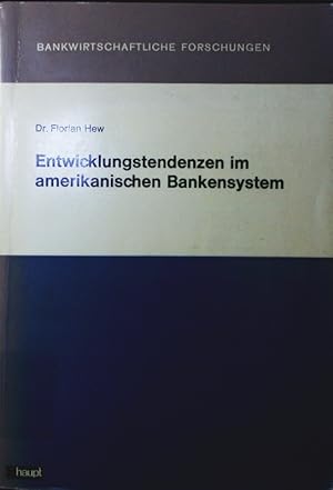 Bild des Verkufers fr Entwicklungstendenzen im amerikanischen Bankensystem. e. Untersuchung ber d. Entstehung, den gegenwrtigen Stand und d. mgliche Entwicklung d. amerikanischen Finanzsystems, unter besonderer Bercksichtigung der Handelsbanken. zum Verkauf von Antiquariat Bookfarm