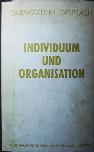 Imagen del vendedor de Individuum und Organisation. [vom 26. bis 28. September 1953 in der Otto-Berndt-Halle der Technischen Hochschule, Darmstadt]. a la venta por Antiquariat Bookfarm