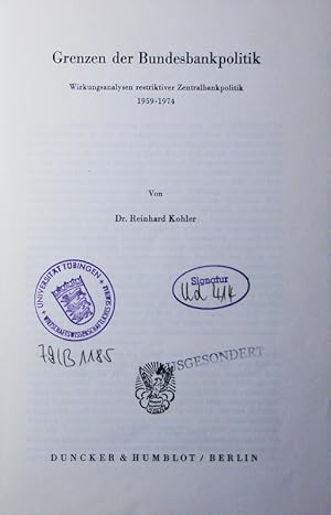 Bild des Verkufers fr Grenzen der Bundesbankpolitik. Wirkungsanalysen restriktiver Zentralbankpolitik 1959 - 1974. zum Verkauf von Antiquariat Bookfarm