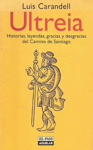 Bild des Verkufers fr Ultreia. Historias, leyendas, gracias y desgracias del Camino de Santiago zum Verkauf von Librera Cajn Desastre