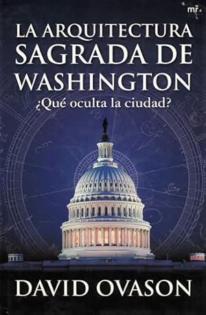 Seller image for La arquitectura sagrada de Washington for sale by Librera Cajn Desastre