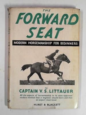 Seller image for The forward seat: modern horsemanship for beginners for sale by Cotswold Internet Books