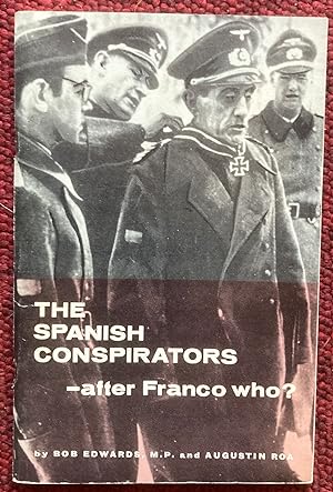 Imagen del vendedor de THE SPANISH CONSPIRATORS - AFTER FRANCO WHO? a la venta por Graham York Rare Books ABA ILAB