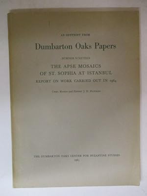 The Apse Mosaics of St. Sophia at Istanbul Report on Work Carried Out in 1964 (Dumbarton Oaks Pap...